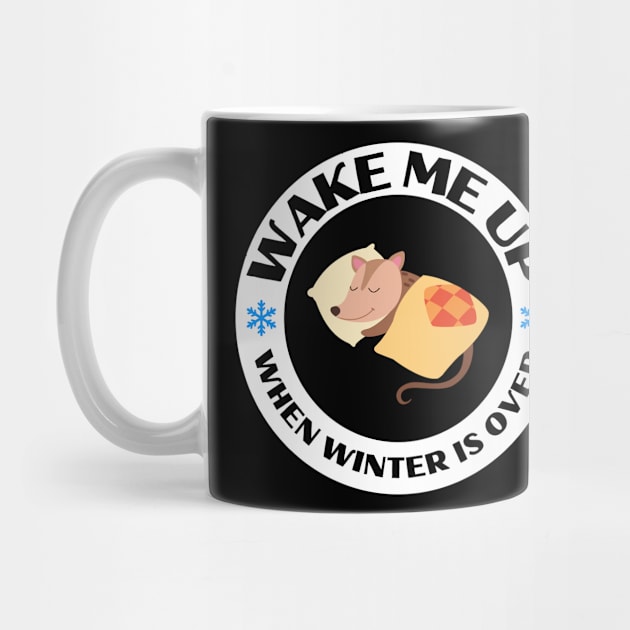 Wake Me Up When Winter Is Over. Cute Round Design with Sleeping Opossum by Eveka